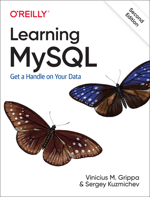 Learning MySQL: Get a Handle on Your Data - Vinicius M. Grippa