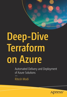 Deep-Dive Terraform on Azure: Automated Delivery and Deployment of Azure Solutions - Ritesh Modi