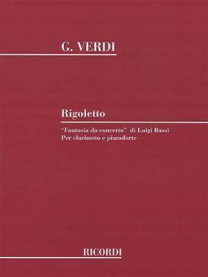 Rigoletto Fantasia Da Concerto: Clarinet and Piano - Giuseppe Verdi
