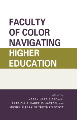 Faculty of Color Navigating Higher Education - Karen Harris Brown