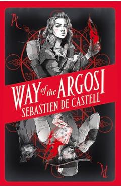 Coperta cărții 'Way of the Argosi - Sebastien De Castell'