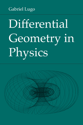Differential Geometry in Physics - Gabriel Lugo