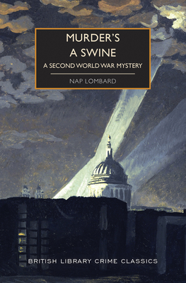 Murder's a Swine: A Second World War Mystery - Nap Lombard