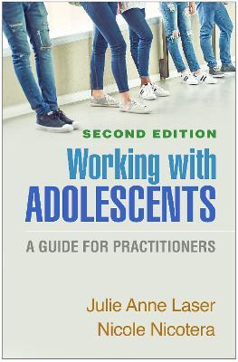 Working with Adolescents, Second Edition: A Guide for Practitioners - Julie Anne Laser