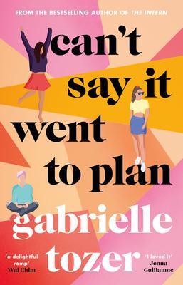 Can't Say It Went to Plan - Gabrielle Tozer