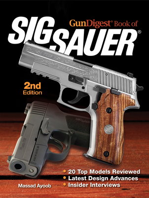 Gun Digest Book of Sig-Sauer - Massad Ayoob