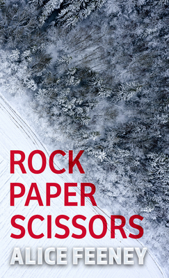 Rock Paper Scissors - Alice Feeney