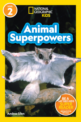 National Geographic Readers: Animal Superpowers (L2) - Andrea Silen