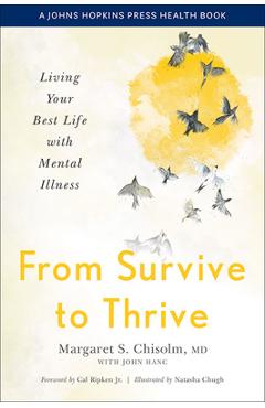 Poza produsului From Survive to Thrive: Living Your Best Life with Mental Illness - Margaret S. Chisolm