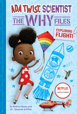 ADA Twist, Scientist: The Why Files #1: Exploring Flight! - Andrea Beaty