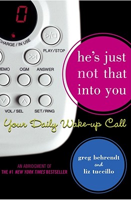 He's Just Not That Into You: Your Daily Wake-Up Call - Greg Behrendt