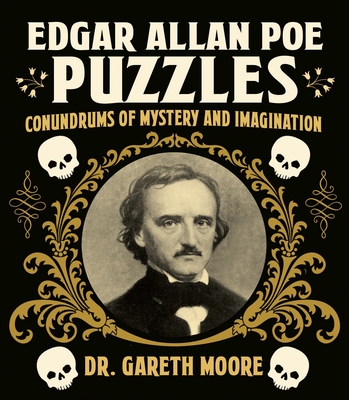 Edgar Allan Poe Puzzles: Puzzles of Mystery and Imagination - Gareth Moore