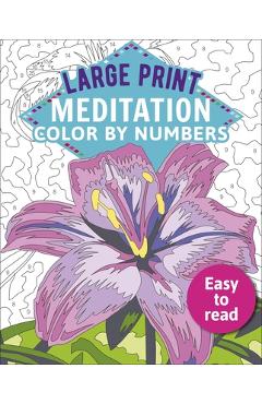 Coperta cărții 'Large Print Meditation Color by Numbers: Easy to Read - David Woodroffe'