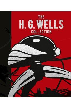 Poza produsului The H. G. Wells Collection - Herbert George Wells