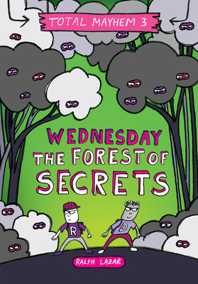 Wednesday - The Forest of Secrets (Total Mayhem #3) (Library Edition) - Ralph Lazar