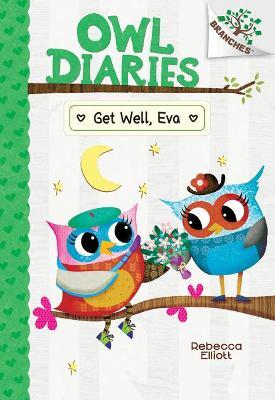 Get Well, Eva: A Branches Book (Owl Diaries #16) - Rebecca Elliott