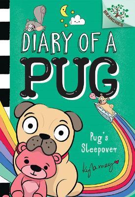Pug's Sleepover: A Branches Book (Diary of a Pug #6) (Library Edition) - Kyla May
