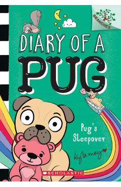 Pug's Sleepover: A Branches Book (Diary of a Pug #6) - Kyla May