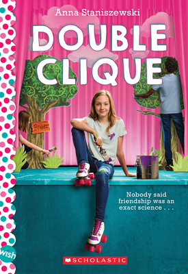 Double Clique: A Wish Novel - Anna Staniszewski