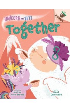 Poza produsului Together: An Acorn Book (Unicorn and Yeti #6) - Heather Ayris Burnell