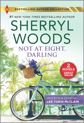 Not at Eight, Darling & the Soldier and the Single Mom - Sherryl Woods
