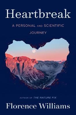 Heartbreak: A Personal and Scientific Journey - Florence Williams