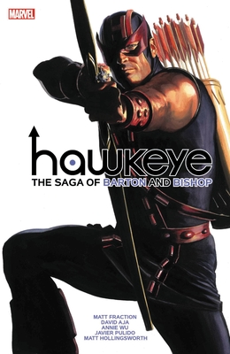 Hawkeye by Fraction & Aja: The Saga of Barton and Bishop - Matt Fraction