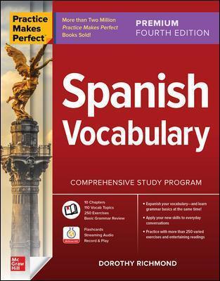 Practice Makes Perfect: Spanish Vocabulary, Premium Fourth Edition - Dorothy Richmond