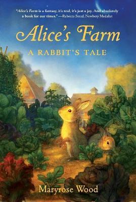 Alice's Farm: A Rabbit's Tale - Maryrose Wood