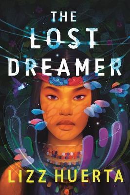 The Lost Dreamer - Lizz Huerta