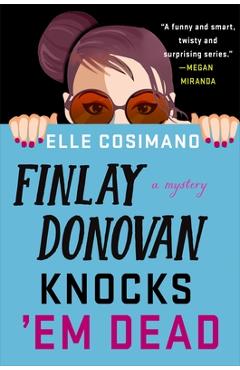 Poza produsului Finlay Donovan Knocks 'em Dead: A Mystery - Elle Cosimano