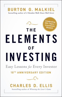 The Elements of Investing: Easy Lessons for Every Investor - Burton G. Malkiel