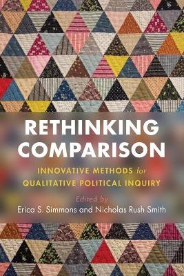 Rethinking Comparison: Innovative Methods for Qualitative Political Inquiry - Erica S. Simmons