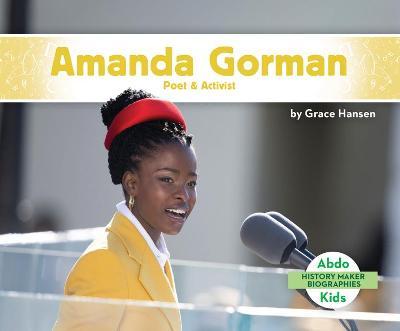 Amanda Gorman: Poet & Activist - Grace Hansen