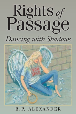 Coperta cărții 'Rights of Passage: Dancing with Shadows - B. P. Alexander'