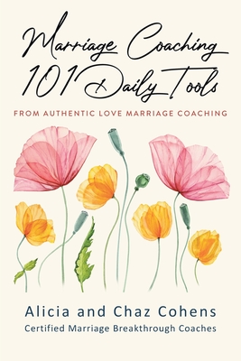 Marriage Coaching 101 Daily Tools - Alicia Cohens