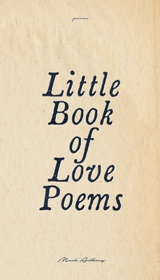Little Book Of Love Poems - Mark Anthony