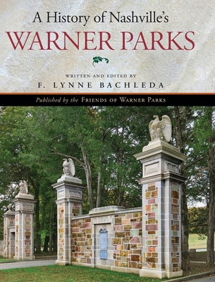A History of Nashville's Warner Parks - F. Lynne Bachleda