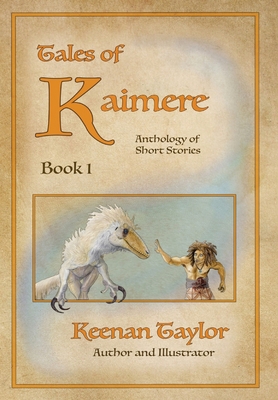 Tales of Kaimere: Anthology 1 - Keenan Taylor