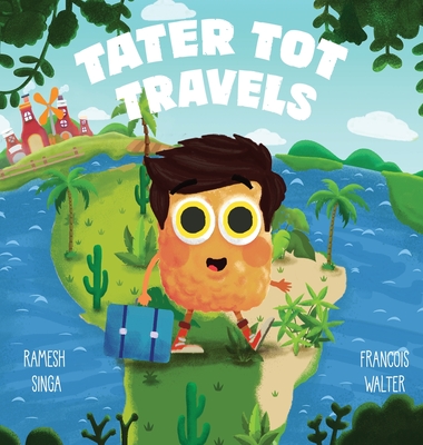 Tater Tot Travels - Ramesh Singa