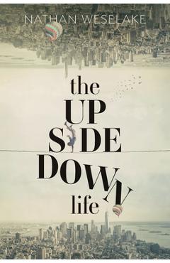 Coperta cărții 'The UpSideDown Life - Nathan Weselake'