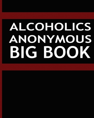 Alcoholics Anonymous - Big Book - Alcoholics Anonymous