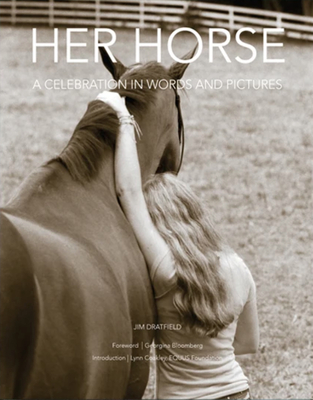 Her Horse: A Celebration in Words and Pictures - Jim Dratfield