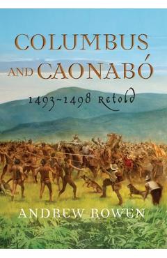 Coperta cărții 'Columbus and Caonab�: 1493-1498 Retold - Andrew Rowen'