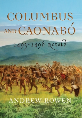 Columbus and Caonab�: 1493-1498 Retold - Andrew Rowen