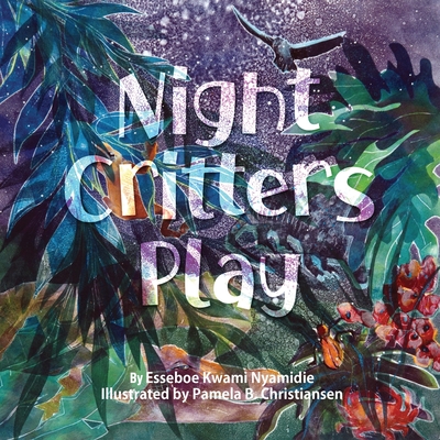 Night Critters Play - Essbboe Nyamidie