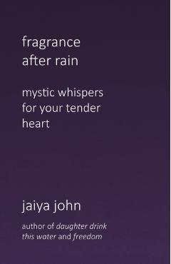 Fragrance After Rain - Jaiya John