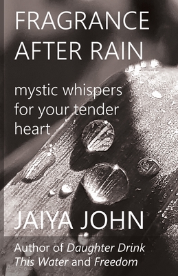 Fragrance After Rain - Jaiya John