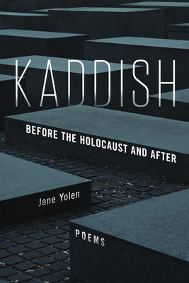 Kaddish: Before the Holocaust and After - Jane Yolen
