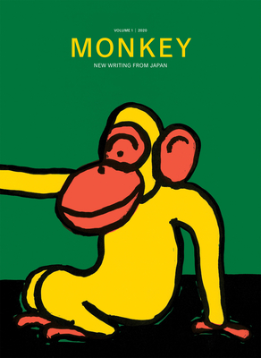 Monkey New Writing from Japan: Volume 1: Food - Ted Goossen